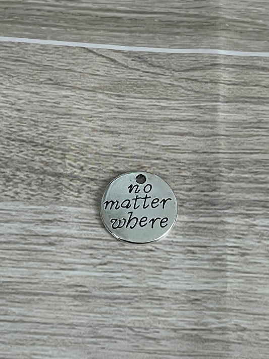 No Matter Where Charm